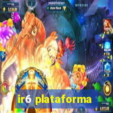 ir6 plataforma